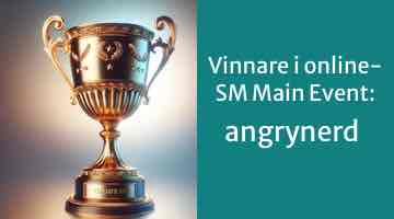 Bild på en pokal. Intill står texten: "vinnare i online-SM Main Event: angrynerd"