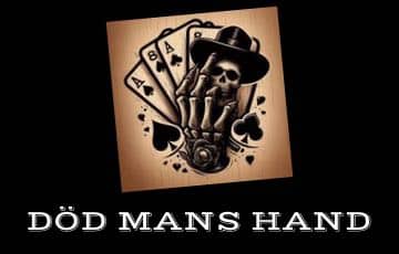 En skeletthand håller i pokerhanden död mans hand. I bilden syns även en döskalle i cowboy-hatt och längst ner i bild står texten "Död mans hand"