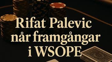 Pokerbord med spelkort, marker och en kortlek. Texten på bilden lyder: "Rifat Palevic når framgångar i WSOPE"